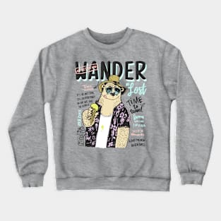 Not All Those Who Wander Are Lost Crewneck Sweatshirt